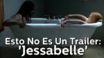 Esto No Es Un Trailer: 'Jessabelle'