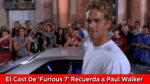 El cast de 'Furious 7' recuerda